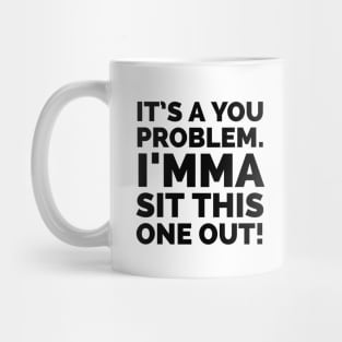 Leave me out of this! Mug